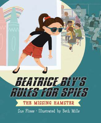 [预订]Beatrice Bly’s Rules for Spies 1: The Missing Hamster 9781645950295