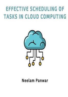 [预订]Effective Scheduling of Tasks in Cloud Computing 9787863184016