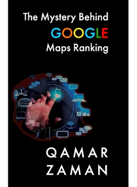 预订 The Mystery Behind Google Maps Ranking: How to Rank Your Business Higher: 9781735529714
