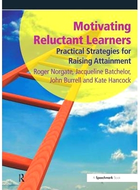 预订 Motivating Reluctant Learners: Practical Strategies for Raising Attainment: 9781906517564