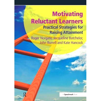 预订 Motivating Reluctant Learners: Practical Strategies for Raising Attainment: 9781906517564
