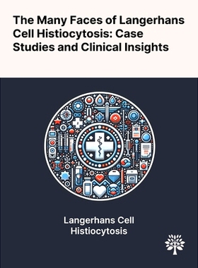 预订 The Many Faces of Langerhans Cell Histiocytosis: Case Studies and Clinical Insights