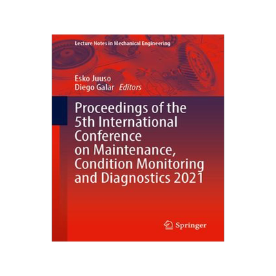 [预订]Proceedings of the 5th International Conference on Maintenance, Condition Monitoring and Diagnostics 9789819919871