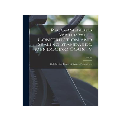 [预订]Recommended Water Well Construction and Sealing Standards, Mendocino County; * 9781014291257