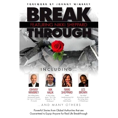 预订 Break Through Featuring Nikki Sheppard: Powerful Stories from Global Authorities that are Guaranteed to Equip Anyon