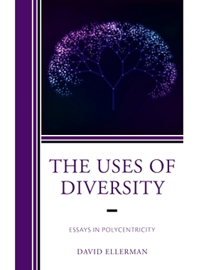 预订 The Uses of Diversity: Essays in Polycentricity 多样性的运用：多中心的散文: 9781793623720