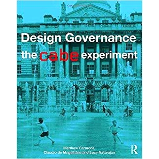 预订 Design Governance: The CABE Experiment 重塑设计治理：英国建筑与建筑环境委员会实验（精装）: 9781138812147