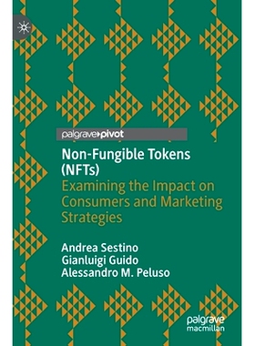 预订 Non-Fungible Tokens (NFTs): Examining the Impact on Consumers and Marketing Strategies 非同质化代币：检查对消费者与