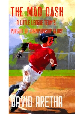 预订 The Mad Dash: A Little League Team’s Pursuit of Championship Glory: 9781947744592