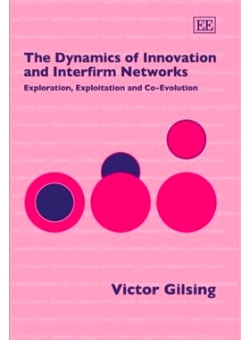 预订 The Dynamics of Innovation and Interfirm Networks: Exploration, Exploitation and Co-Evolution 创新与企业间网络的动