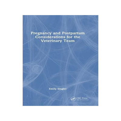 [预订]Pregnancy and Postpartum Considerations for the Veterinary Team 9781032524993