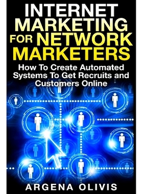 预订 Internet Marketing For Network Marketers: How To Create Automated Systems To Get Recruits and Customers Online: 978