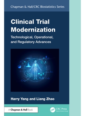预订 Clinical Trial Modernization: Technological, Operational, and Regulatory Advances 临床试验现代化：技术、运营与监管