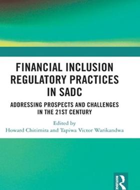 [预订]Financial Inclusion Regulatory Practices in SADC 9781032439150