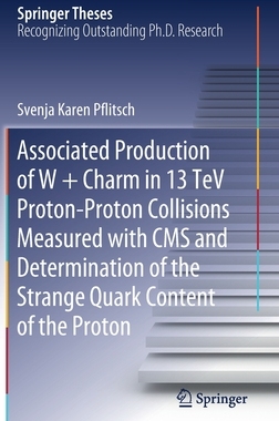 【预订】Associated Production of W + Charm in 13 TeV Proton-Proton Collisions Measured with CMS and Determination ...