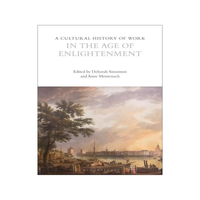 [预订]A Cultural History of Work in the Age of Enlightenment 9781350278844