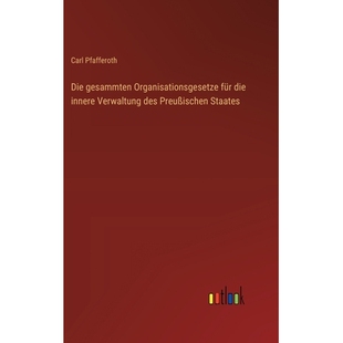 预订 Die gesammten Organisationsgesetze für die innere Verwaltung des Preußischen Staates: 9783368548865
