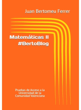 预订 Matemáticas II #BertoBlog: Pruebas de Acceso a la Universidad de la Comunidad Valenciana: 9781082539954