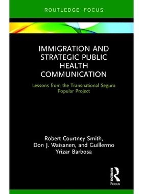 预订 Immigration and Strategic Public Health Communication: Lessons from the Transnational Seguro Popular Project 移民与