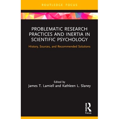 预订 Problematic Research Practices and Inertia in Scientific Psychology: History, Sources, and Recommended Solutions 科