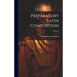 预订 Preparatory Latin Composition; Volume 2: 9781020644948