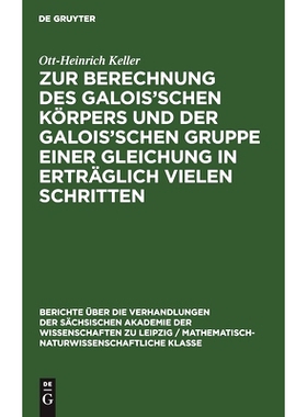 预订 Zur Berechnung des Galois’schen Körpers und der Galois’schen Gruppe einer Gleichung in erträglich vielen Schrit