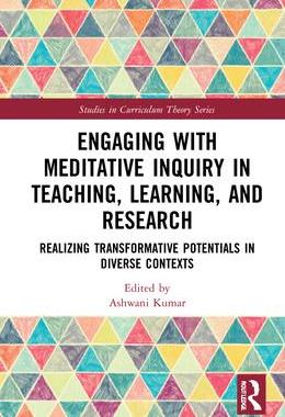 [预订]Engaging with Meditative Inquiry in Teaching, Learning, and Research 9780367652265