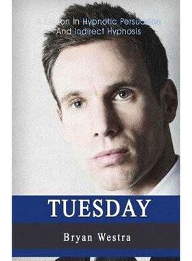 预订 Tuesday: A Lesson In Hypnotic Persuasion And Indirect Hypnosis: 9781548721404