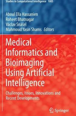 [预订]Medical Informatics and Bioimaging Using Artificial Intelligence 9783030911027