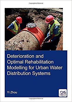 【预售】Deterioration and Optimal Rehabilitation Modelling for Urban Water Distribution Systems