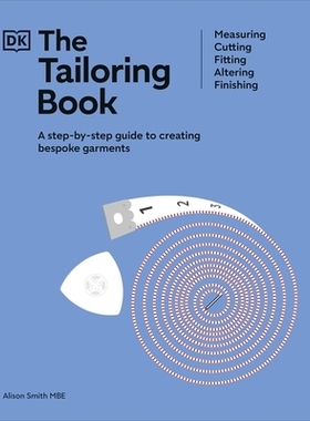 预订 The Tailoring Book: Measuring. Cutting. Fitting. Altering. Finishing: Measuring. Cutting. Fitting. Altering. Finish
