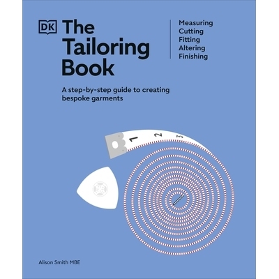 预订 The Tailoring Book: Measuring. Cutting. Fitting. Altering. Finishing: Measuring. Cutting. Fitting. Altering. Finish