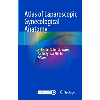 预订 Atlas of Laparoscopic Gynecological Anatomy 腹腔镜妇科解剖图谱: 9783031635199