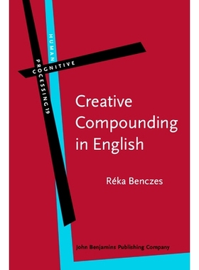 预订 Creative Compounding in English: The Semantics of Metaphorical and Metonymical Noun-Noun Combinations 英语的创造性