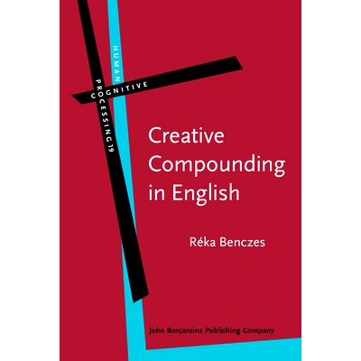 预订 Creative Compounding in English: The Semantics of Metaphorical and Metonymical Noun-Noun Combinations 英语的创造性