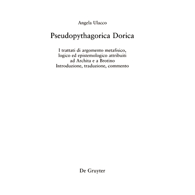预订 Pseudopythagorica Dorica: I trattati di argomento metafisico, logico ed epistemologico attribuiti ad Archita e a Br