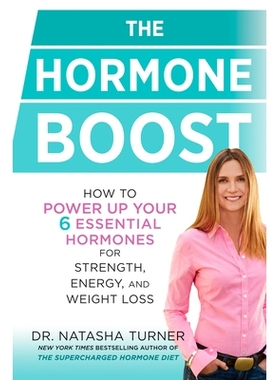 预订 The Hormone Boost: How to Power Up Your 6 Essential Hormones for Strength, Energy, and Weight Loss: How to Power Up