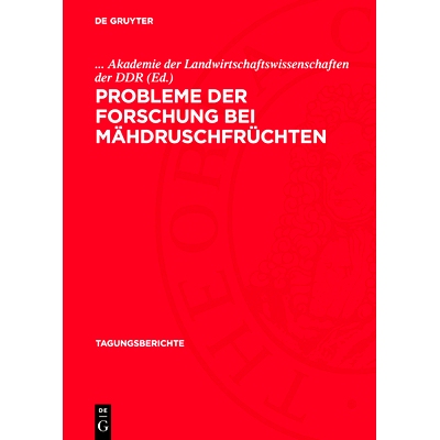 预订 Probleme der Forschung bei Mähdruschfrüchten: Wissenschaftliche Vortragstagung im Institut für Getreideforschung