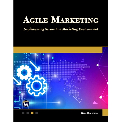 预订 Agile Marketing: Implementing Scrum in a Marketing Environment: 9781501523571