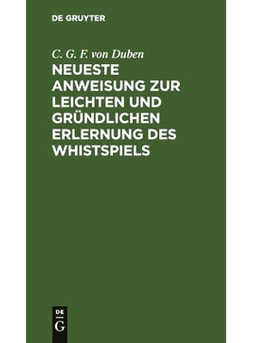 预订 Neueste Anweisung zur leichten und gründlichen Erlernung des Whistspiels: 9783112444214