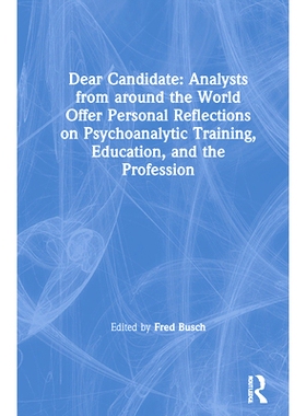 预订 Dear Candidate: Analysts from around the World Offer Personal Reflections on Psychoanalytic Training, Education, an