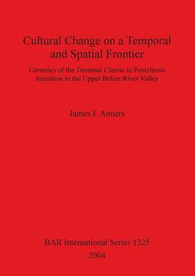 [预订]Cultural Change on a Temporal and Spatial Frontier 9781841716701 书籍/杂志/报纸 人文社科类原版书 原图主图