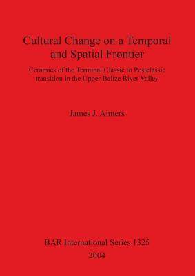 [预订]Cultural Change on a Temporal and Spatial Frontier 9781841716701