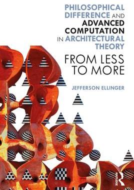 [预订]Philosophical Difference and Advanced Computation in Architectural Theory 9780367554279