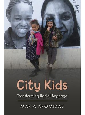 预订 City Kids: Transforming Racial Baggage 城市儿童：转化种族精神包袱 重印版（平装）（丛书）: 9780813584782