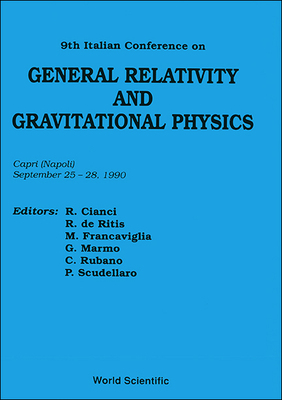 【预订】GENERAL RELATIVITY AND GRAVITATIONAL PHYSICS - PROCEEDINGS OF THE 9TH ITALIAN CONFERENCE