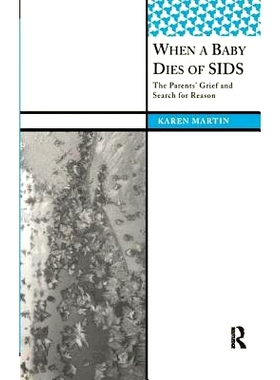 预订 When a Baby Dies of SIDS: The Parents’ Grief and Search for Reason 当婴儿死于SIDS时：父母的悲伤与原因探索: 9781138