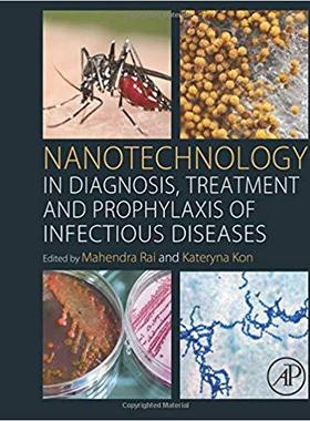 【预售】Nanotechnology in Diagnosis, Treatment and Prophylaxis of Infectious Diseases