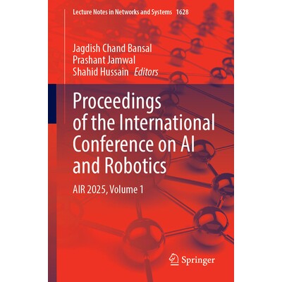 预订 Proceedings of the International Conference on AI and Robotics: AIR 2025, Volume 1 人工智能与机器人国际会议 2025 /