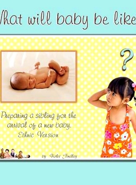 预订 What Will Baby Be Like?: Preparing a sibling for the arrival of a new baby, ethnic version: 9781484003114